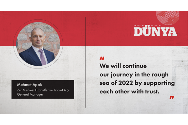 Mehmet Apak: 'We will continue our journey in the rough sea of 2022 by supporting each other with trust.'